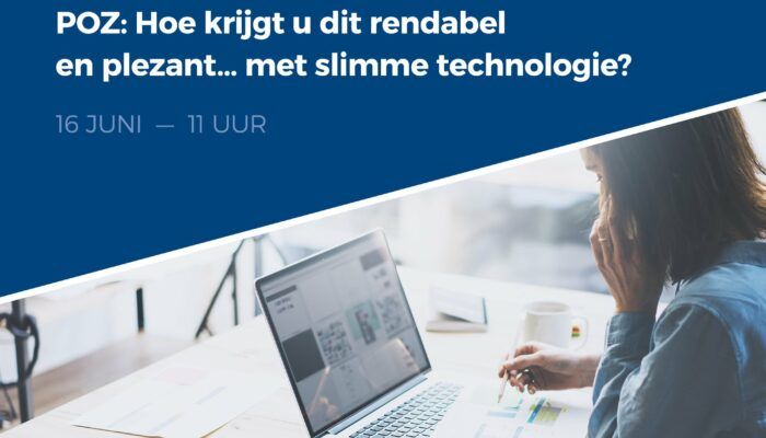 Hoe krijgt u POZ rendabel en plezant, met slimme technologie? Hoe krijgt u POZ rendabel en plezant, met slimme technologie?